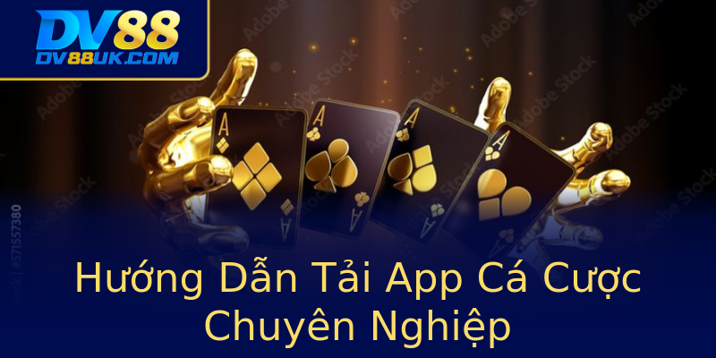 Hướng Dẫn Tải App Cá Cược Chuyên Nghiệp Hướng Dẫn Tải App Cá Cược Chuyên Nghiệp