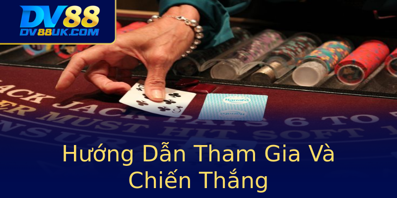 Hướng Dẫn Tham Gia Và Chiến Thắng Hướng Dẫn Tham Gia Và Chiến Thắng