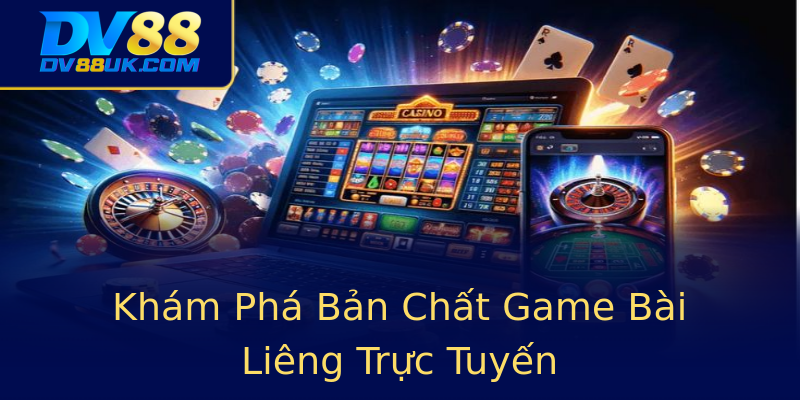 Khám Phá Bản Chất Game Bài Liêng Trực Tuyến Khám Phá Bản Chất Game Bài Liêng Trực Tuyến
