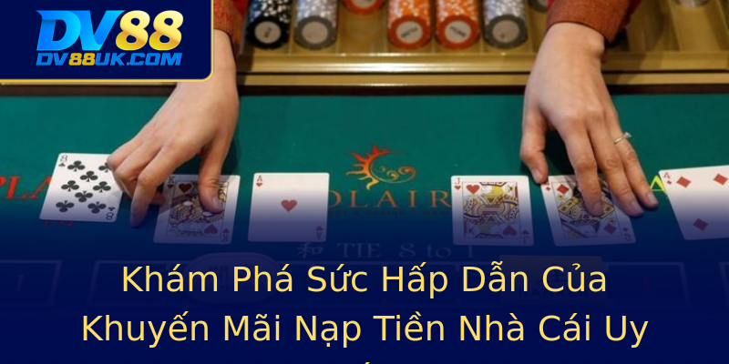 Khám Phá Sức Hấp Dẫn Của Khuyến Mãi Nạp Tiền Nhà Cái Uy Tín Khám Phá Sức Hấp Dẫn Của Khuyến Mãi Nạp Tiền Nhà Cái Uy Tín