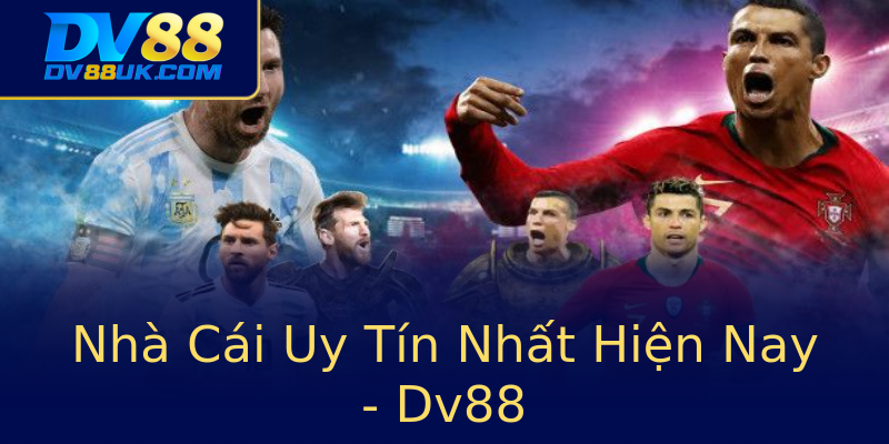 Nhà Cái Uy Tín Nhất Hiện Nay - Dv88 Nhà Cái Uy Tín Nhất Hiện Nay - Dv88